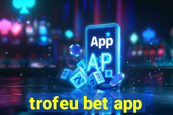 trofeu bet app